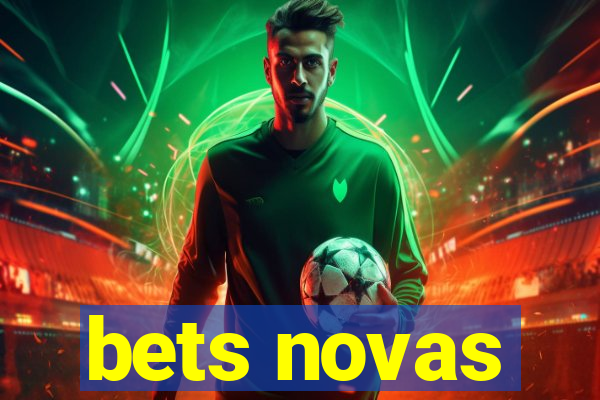 bets novas